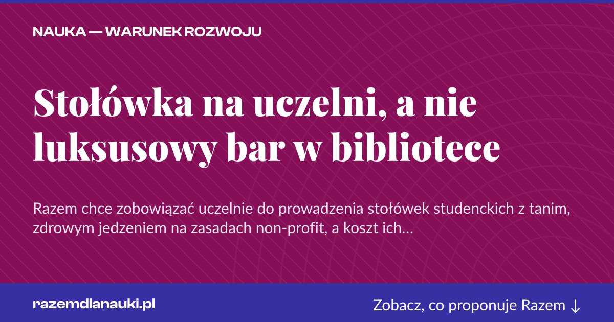 Karta social do udostępnienia: Stołówka na uczelni, a nie luksusowy bar w bibliotece
