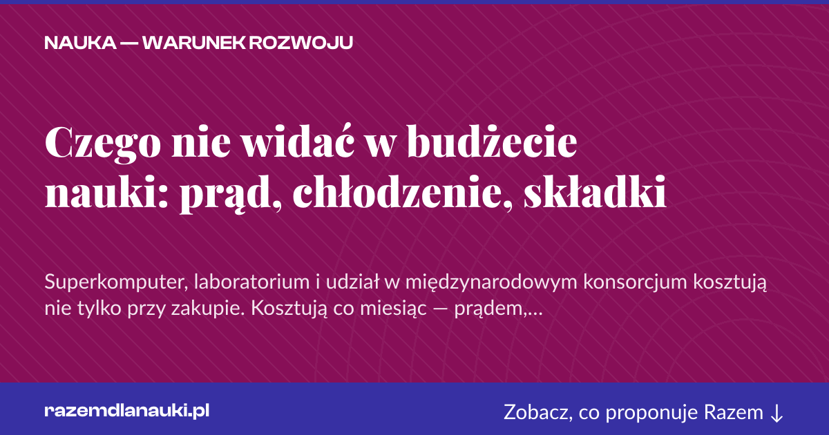 Karta social do udostępnienia: Czego nie widać w budżecie nauki: prąd, chłodzenie, składki