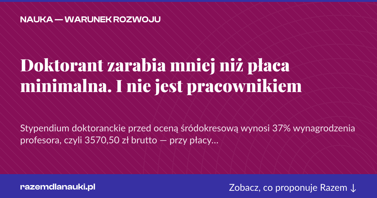 Karta social do udostępnienia: Doktorant zarabia mniej niż płaca minimalna. I nie jest pracownikiem